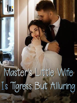 Master's Little Wife Is Tigress But Alluring